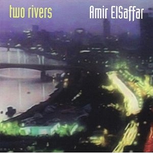 Two Rivers by Amir Elsaffar
