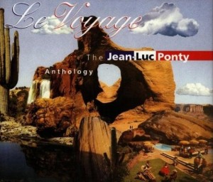 Le Voyage: The Jean-Luc Ponty Anthology